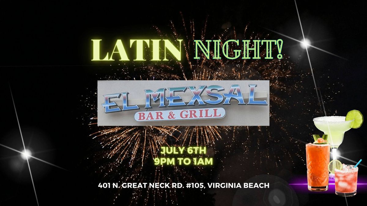 Latin Night at El Mexsal! (July 6, 2024)