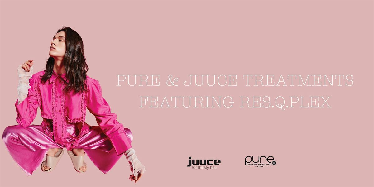 Juuce & Pure Treatments Featuring RES.Q.PLEX - Perth, WA