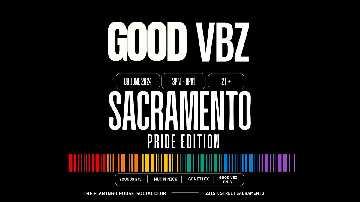 Good VBZ - Sacramento Pride Edition Day Party