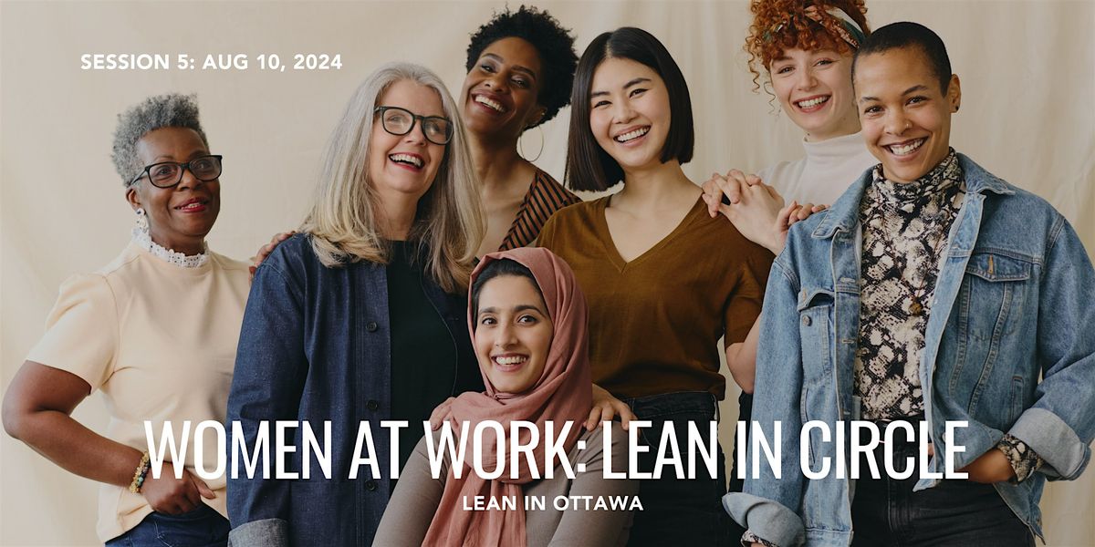 Lean In Ottawa's Women at Work Circle - Session 5