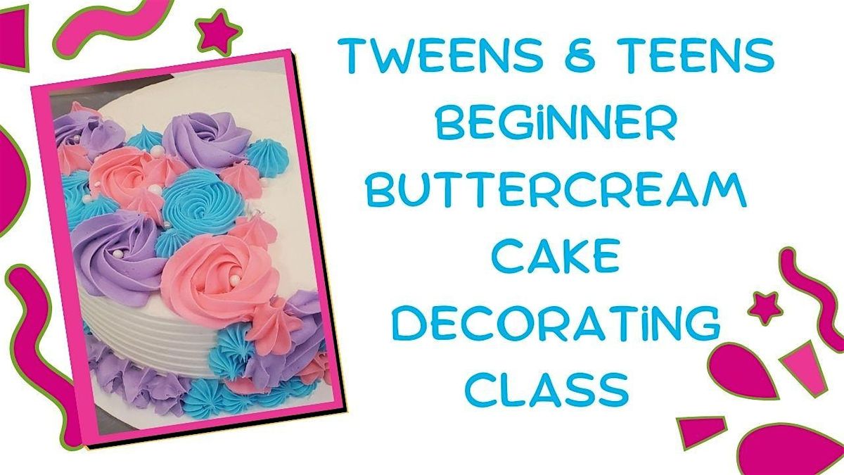 Tweens & Teens Beginner Buttercream Cake Decorating Class