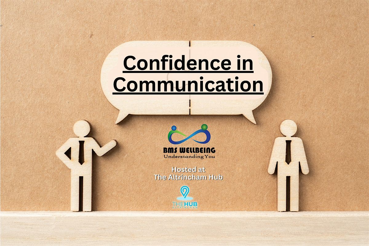 Wellbeing Workshop: Confidence in Communication @ The Altrincham Hub