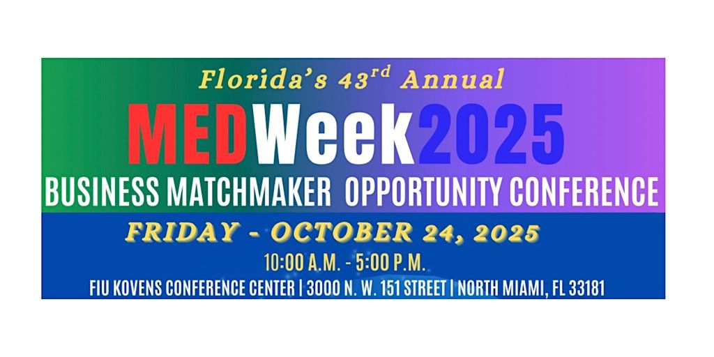Florida's 43rd Annual MEDWeek Business Matchmaker Opportunity Conference