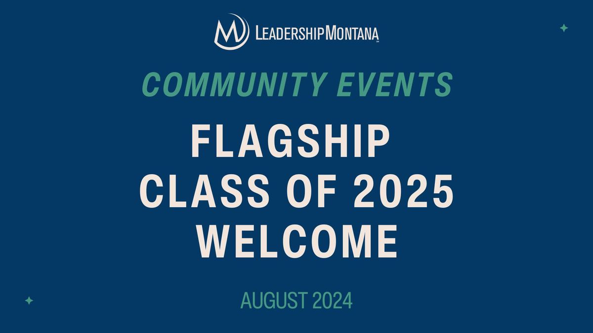 Billings - Welcome Flagship Class of 2025!