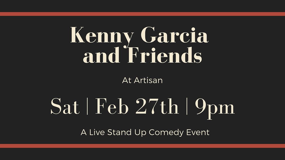 Kenny Garcia & Friends - An Evening of Stand-Up Comedy at Artisan on Alamo