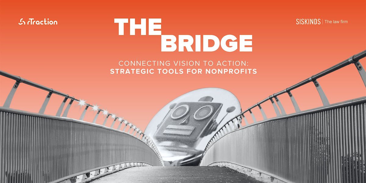 The Bridge:  Connecting Vision to Action