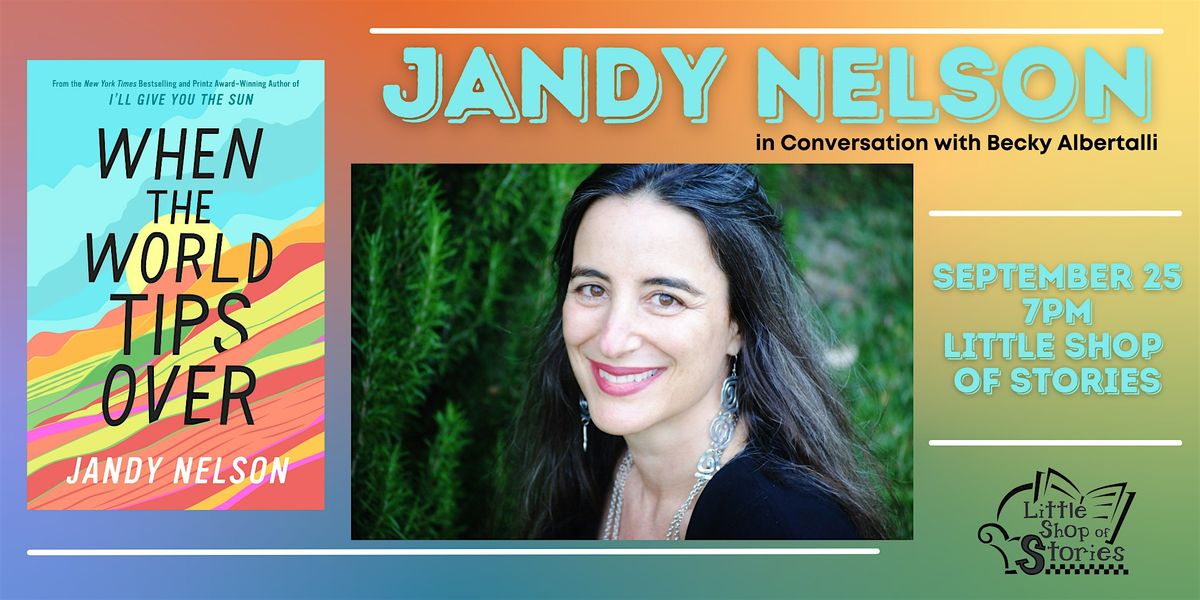 Jandy Nelson with Becky Albertalli - When the World Tips Over!