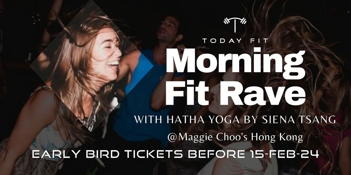 Morning Fit Rave + Yoga @MaggieChoo's by TodayFit App