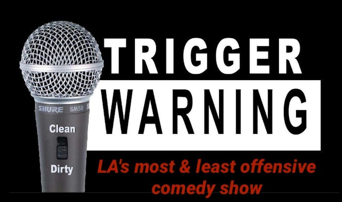 Trigger Warning (LA\u2019s most & least offensive comedy show)