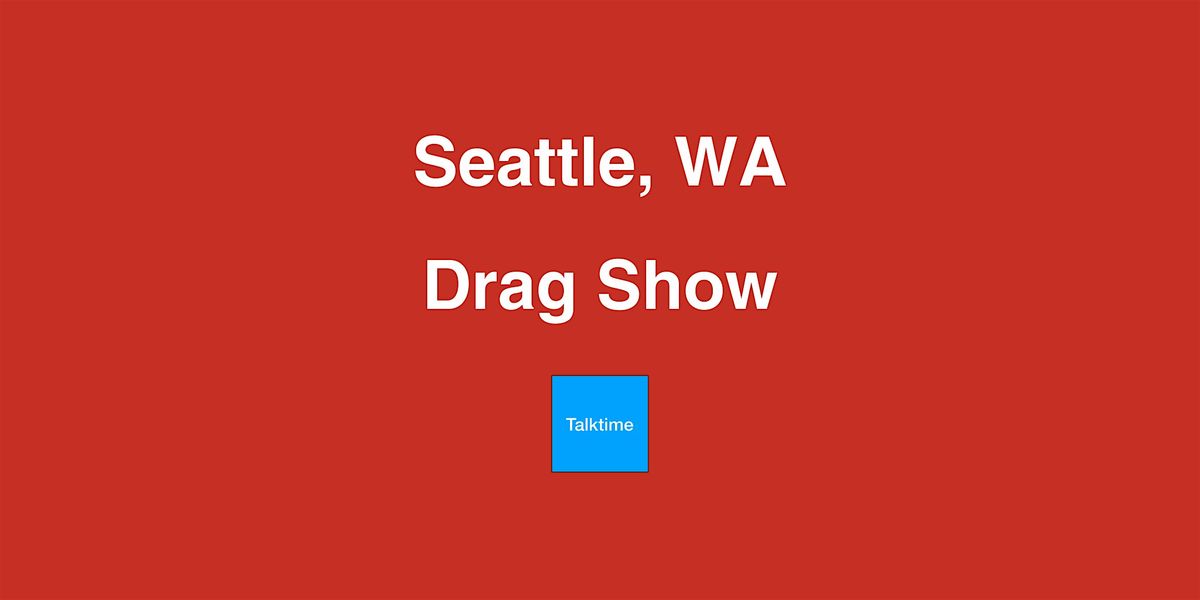 Drag Show - Seattle