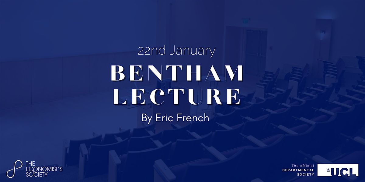 Eric French - Bentham Lecture 2024