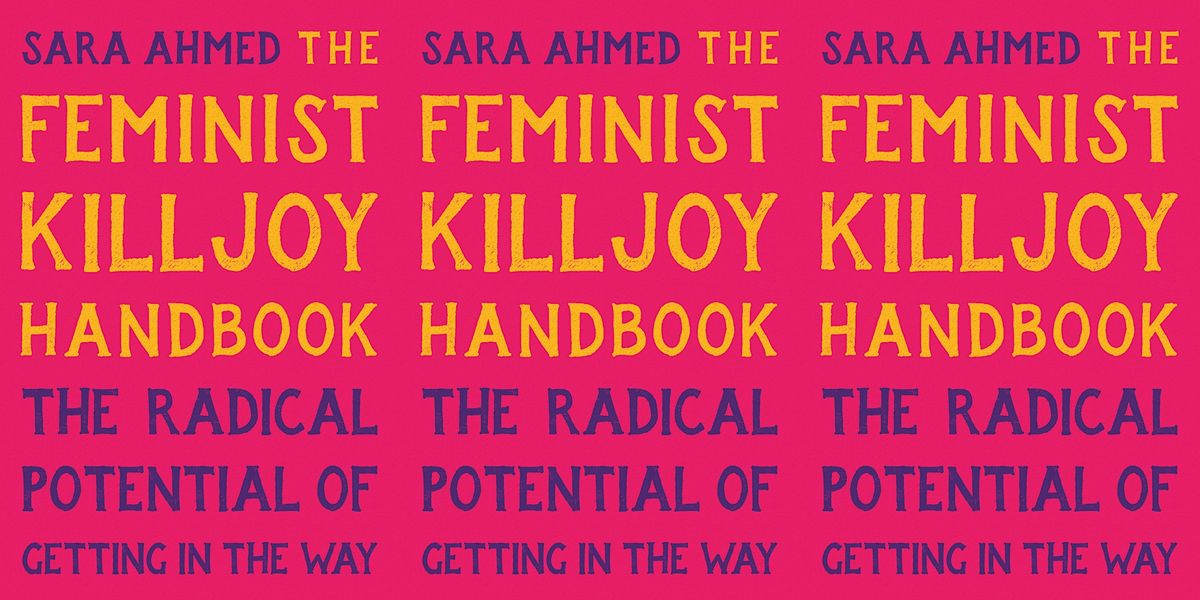 BOOK LAUNCH: The Feminist Killjoy Handbook w\/ Sara Ahmed & Mona Eltahaway