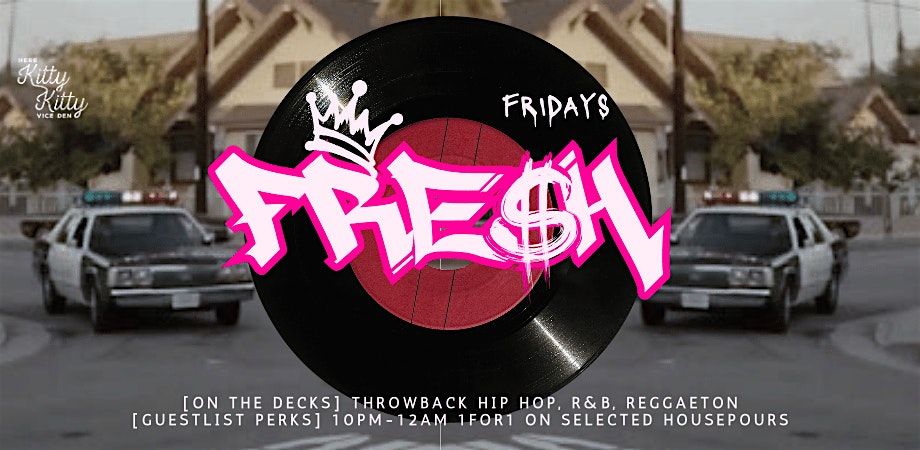 FRESH Fridays @ Here Kitty Kitty (26 Jul, Fri)