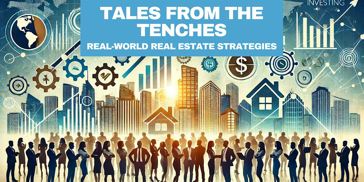 Tales from the Trenches: Real-World Real Estate Strategies - Sacramento