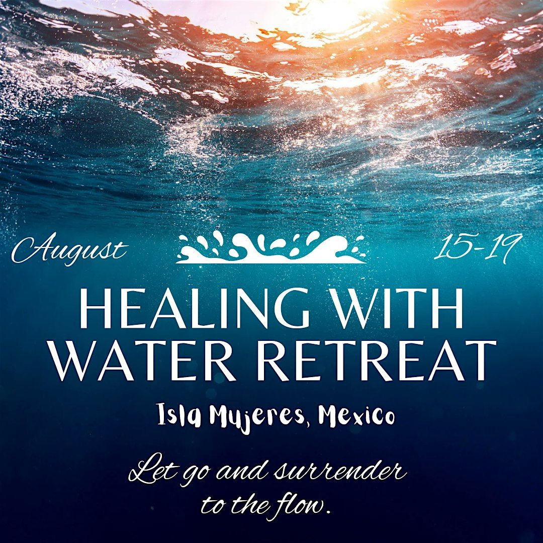 The Healing with Water Retreat