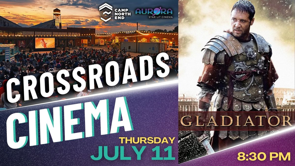 Crossroads Cinema: Gladiator