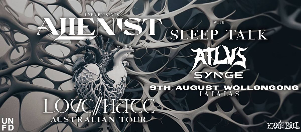 Alienist Love\/\/Hate Tour Australia Feat. ATLVS and Synge \/\/ Wollongong