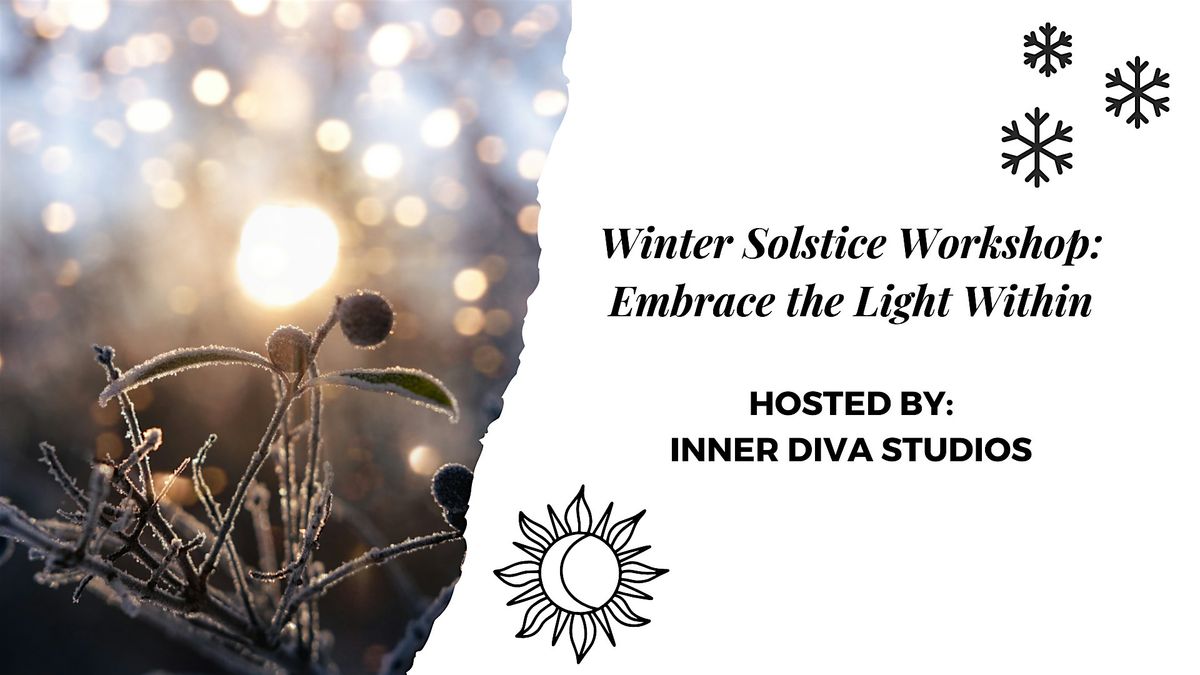 Winter Solstice Workshop: Embrace the Light Within