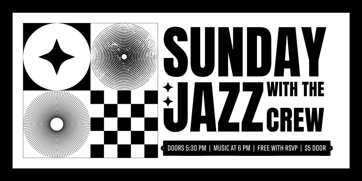 Sunday Jazz with "The Crew" | 21+