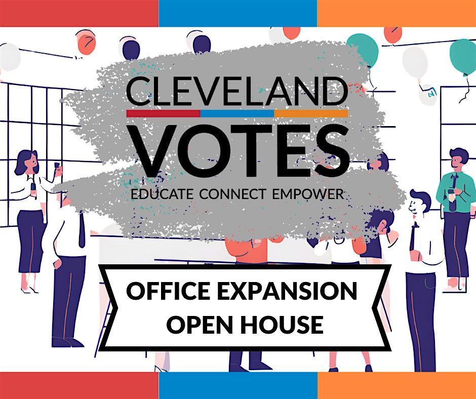 Cleveland VOTES Office Expansion Open House