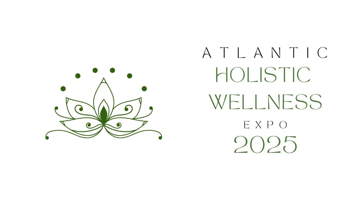 Atlantic Holistic Wellness Expo