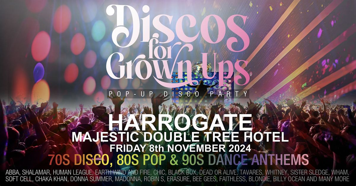 Discos for Grown ups  70s 80s 90s disco party HARROGATE Majestic Hotel