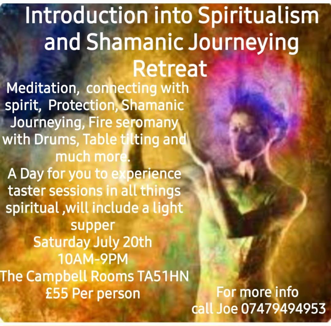 Introduction into Spiritualism and Shamanic Journeying Retreat 