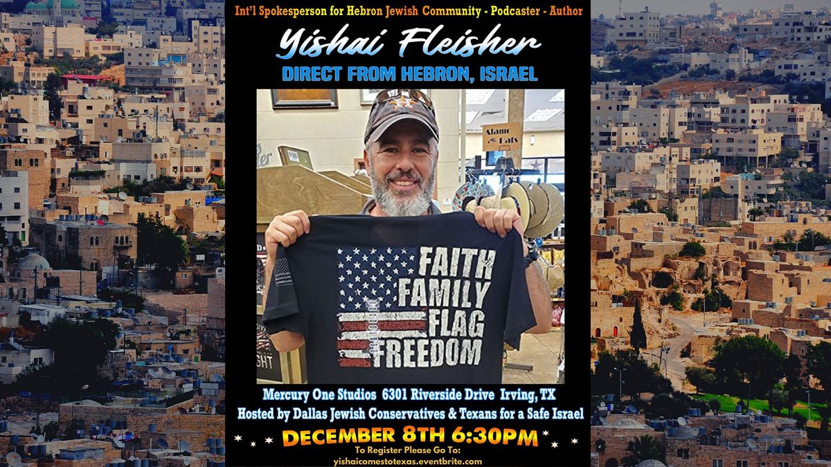 Intl. Spokesperson, Author & Podcaster Yishai Fleisher Comes to Texas!