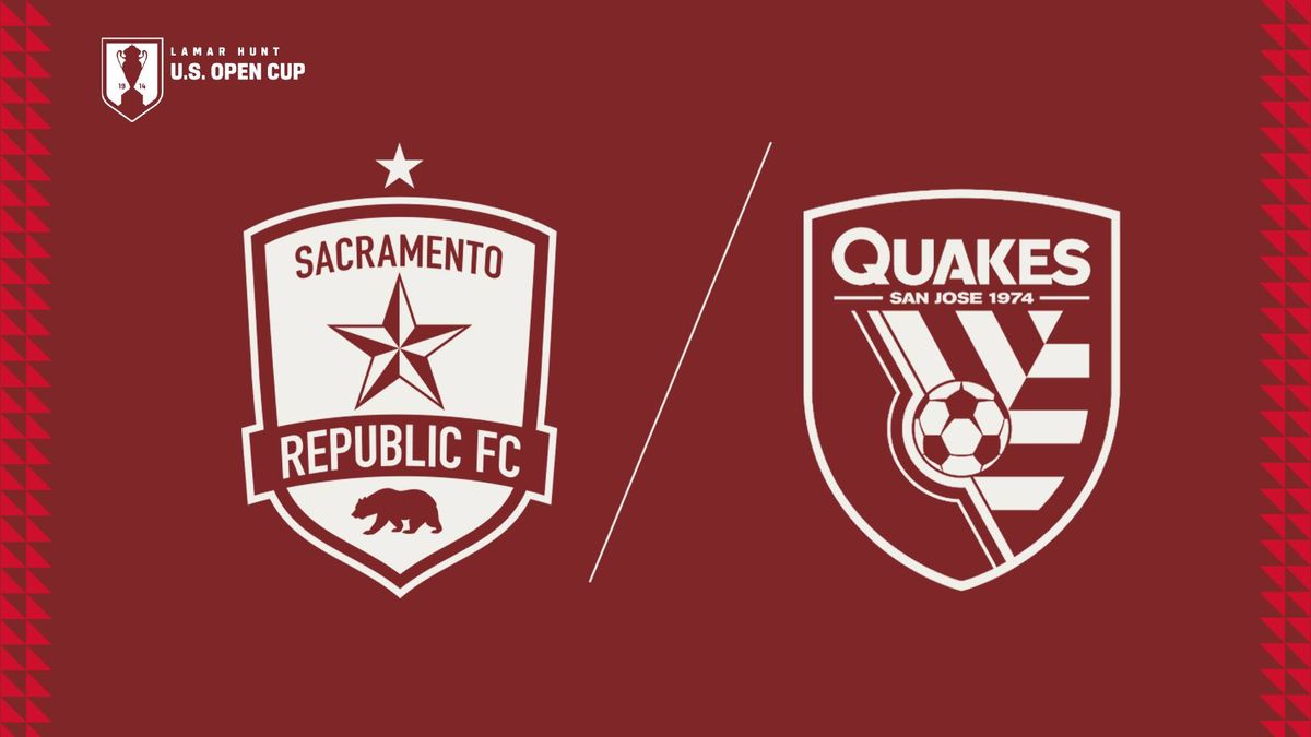 US Open Cup: Sacramento Republic FC vs San Jose Earthquakes