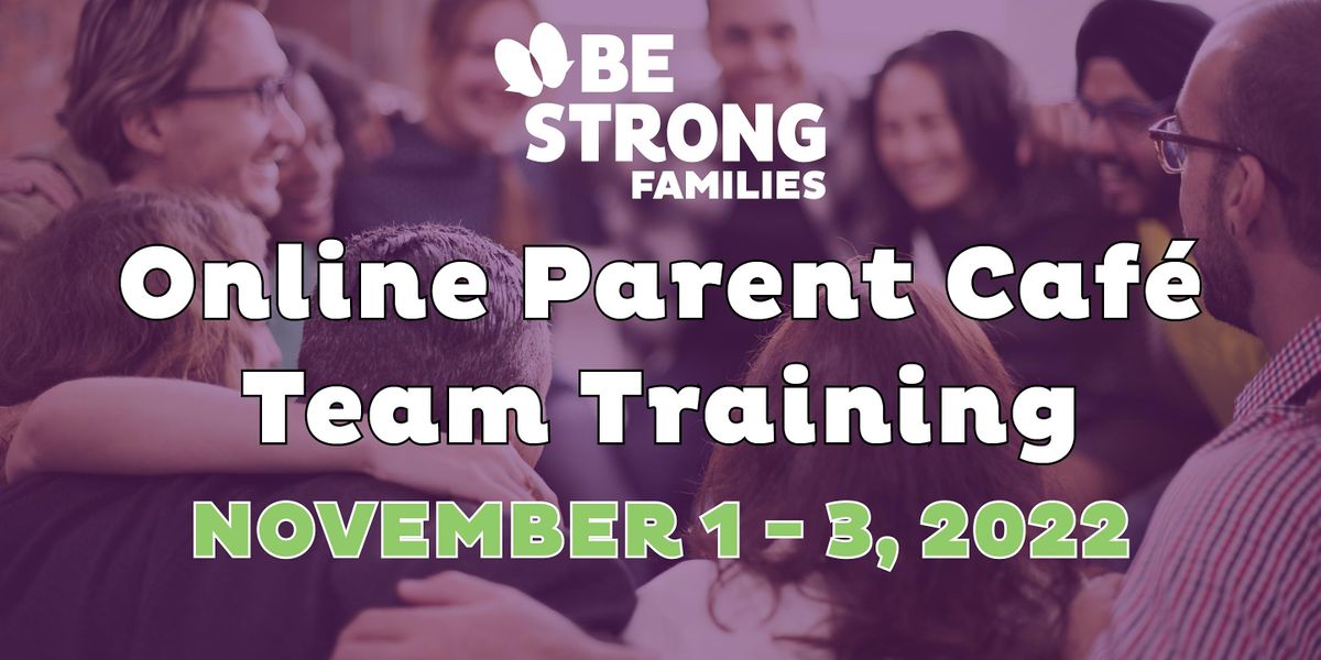 Online Parent Caf\u00e9 Team Training - November 1, 2, & 3