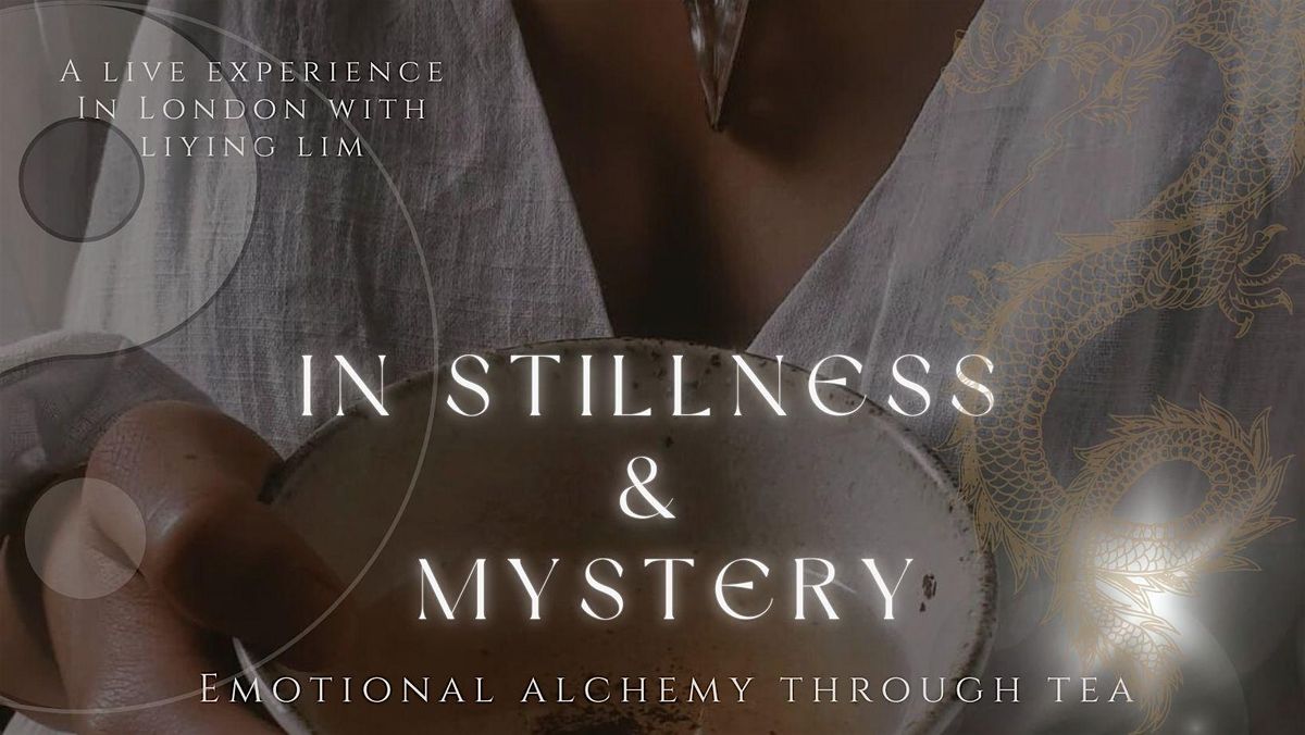 In Stillness & Mystery: Emotional Alchemy Through Tea