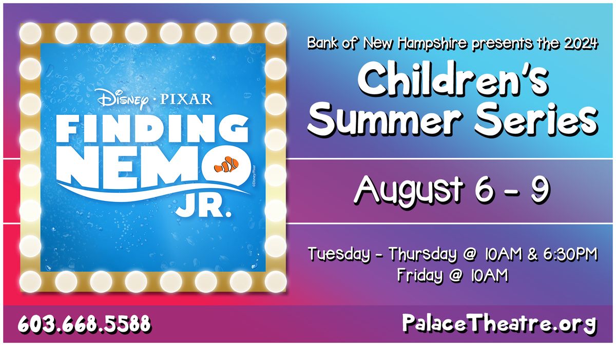 The Bank of New Hampshire Children's Summer Series: Disney's Finding Nemo Jr.