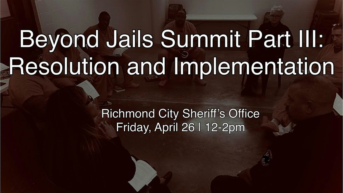 Beyond Jails Summit Part III: Resolution and Implementation