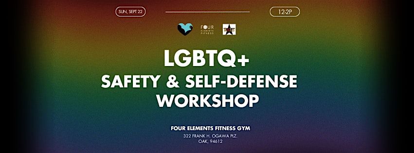 LGBTQ+ Safety  & Self-Defense Workshop, 4th Edition