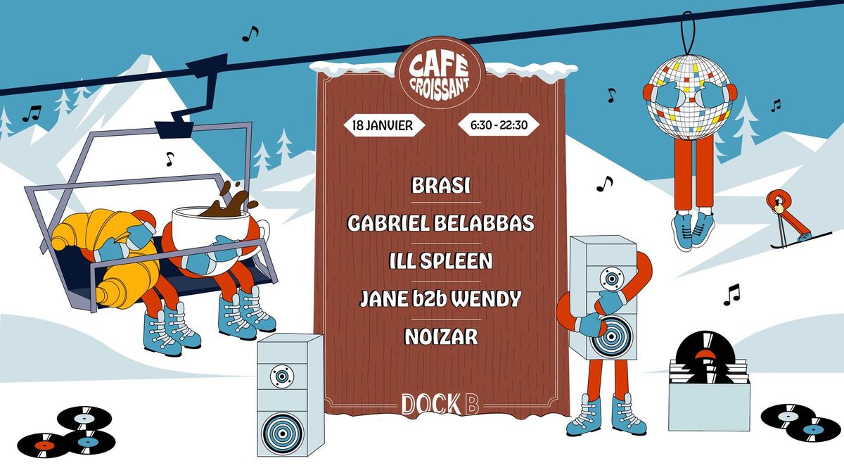 Caf\u00e9 Croissant \u00b1 High Altitude Brunch - Brasi \u00b7 Noizar \u00b7 Gabriel Belabbas, Jane b2b Wendy & more