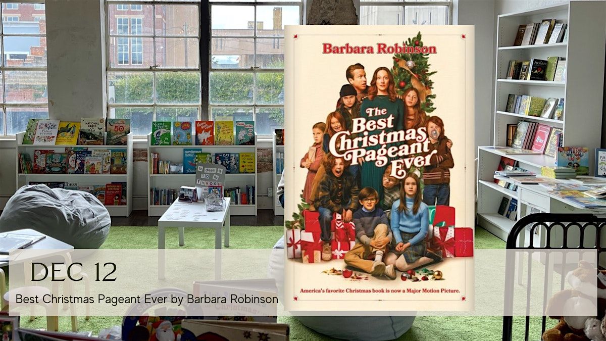 Kid's Book Discussion - Best Christmas Pageant Ever by Barbara Robinson