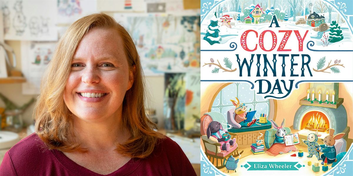 Eliza Wheeler, A COZY WINTER DAY - Storytime!