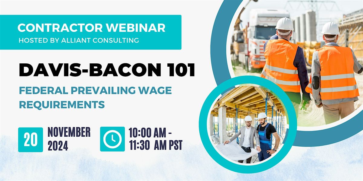 Davis Bacon 101 - Federal Prevailing Wage Requirements