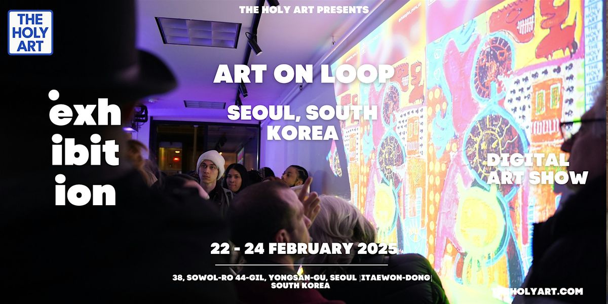 Art on Loop -  Immersive Experience - Seoul