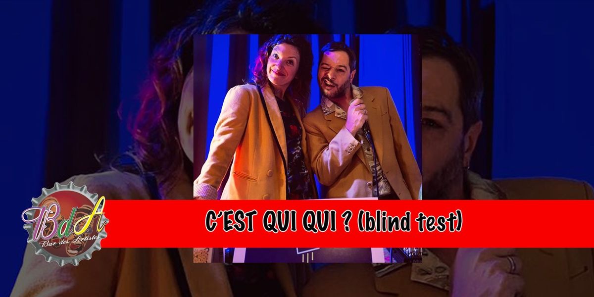 C'EST QUI QUI? (Blind Test)