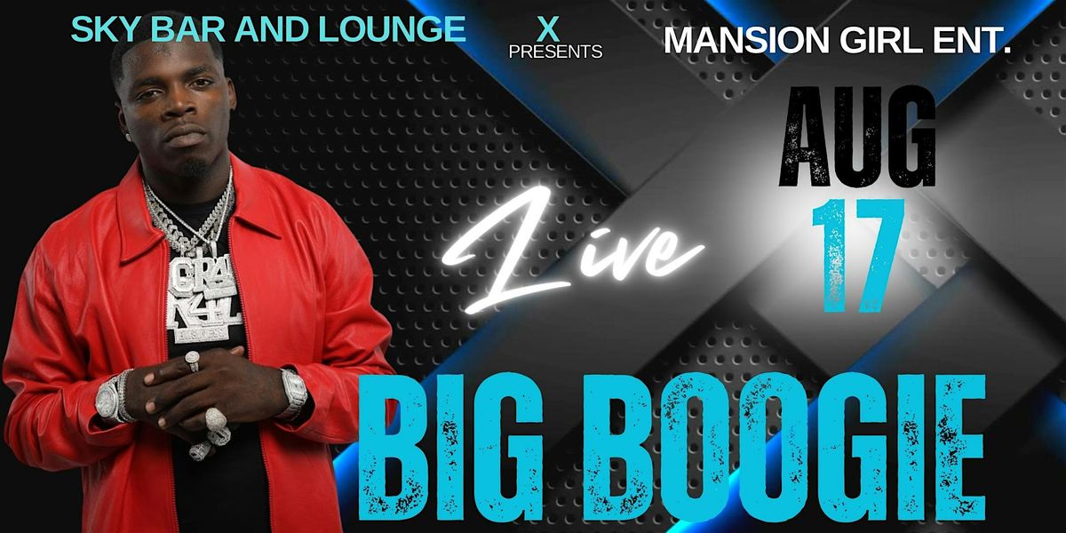 BIG BOOGIE LIVE @SKYBARANDLOUNGE AUG 17TH