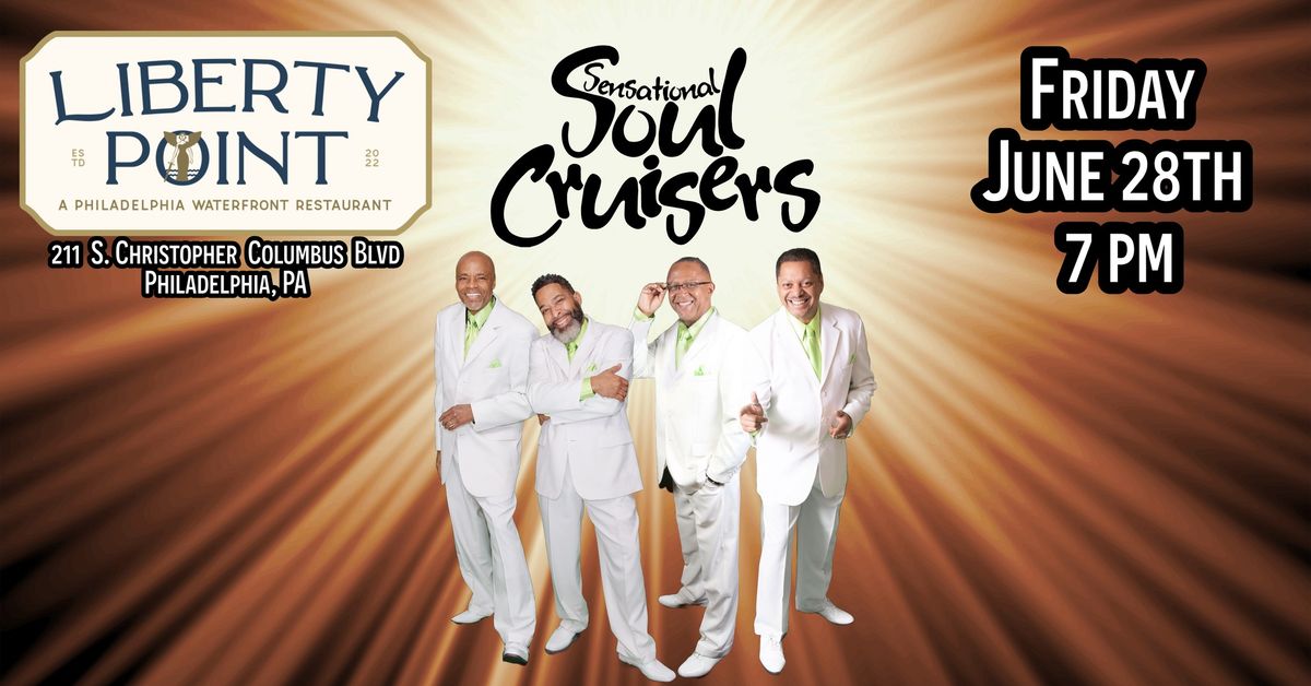 Soul Cruisers at Penns Landing Liberty Point Friday June 28