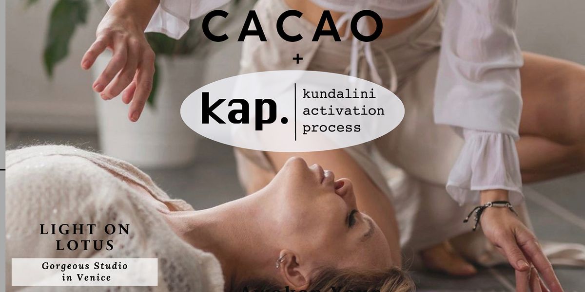 KAP + Peruvian Shamanic CACAO Ceremony - KUNDALINI ACTIVATION PROCESS