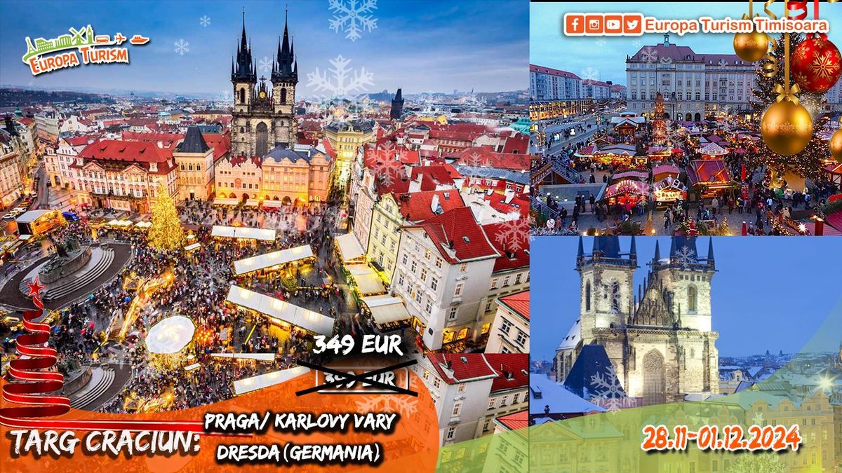 \ud83c\udf84\ud83c\udf85 Targ de Craciun: PRAGA \u2022 KARLOVY VARY \u2022 DRESDA \u2022 4 zile (28.11.-01.12.2024) \u2022 349Eur\/loc