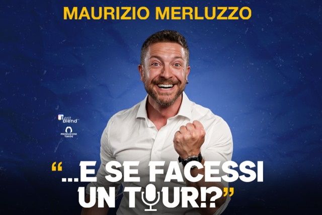 MAURIZIO MERLUZZO - E se facessi un tour?