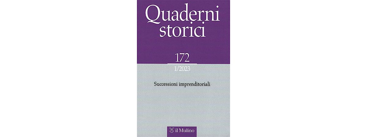 FBK-ISIG | Quaderni storici, 172, \/2023 | Successioni imprenditoriali