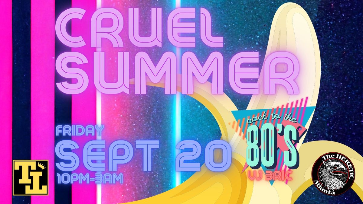 Cruel Summer: 80's Party