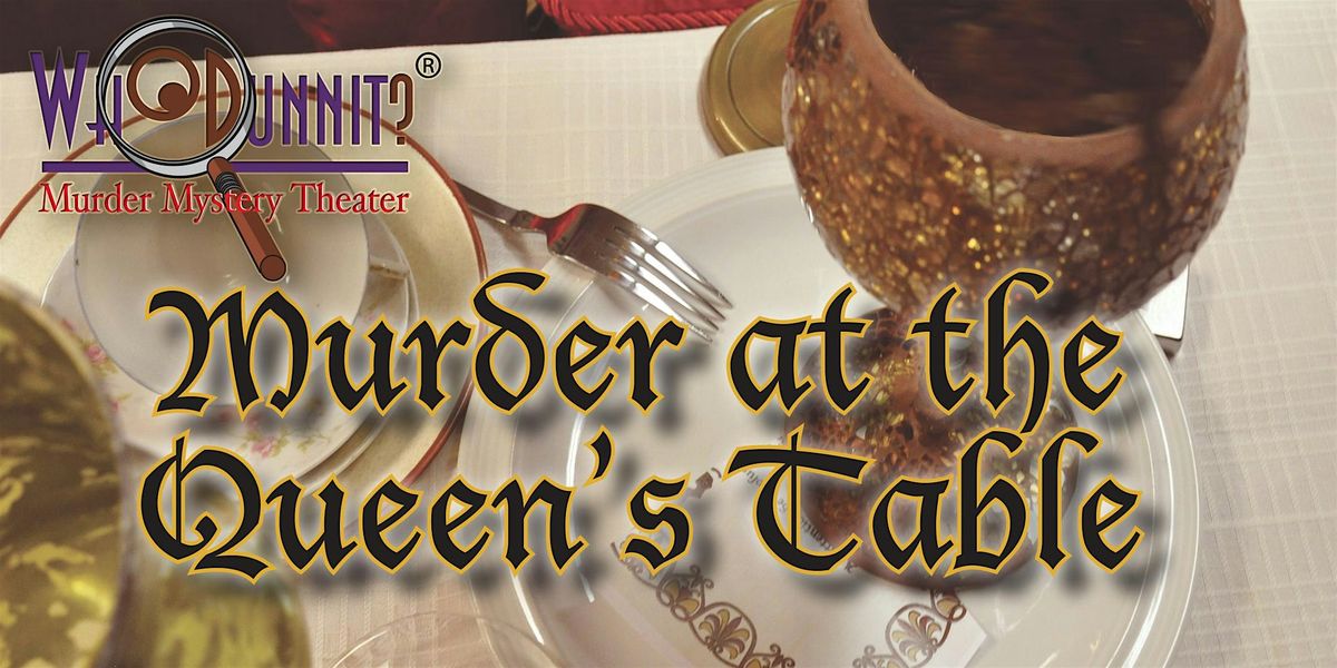 M**der at the Queen's Table