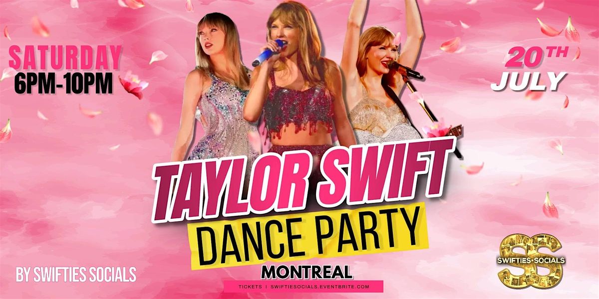 Taylor Swift Dance Party -  Swifties Socials (Montreal- July 20)