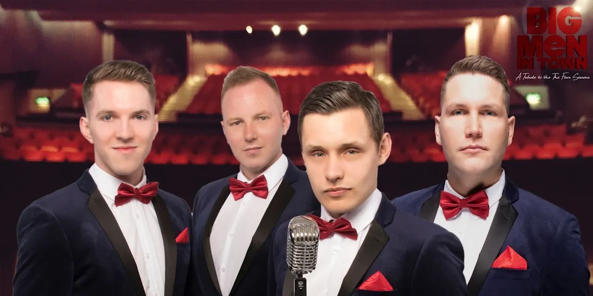 The Big Men in Town - A Tribute to the Jersey Boys